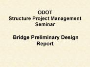 ODOT Structure Project Management Seminar  Bridge Preliminary Design Report