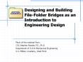 Designing%20and%20Building%20File-Folder%20Bridges%20as%20an%20Introduction%20to%20Engineering%20Design PowerPoint PPT Presentation