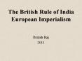 The British Rule of India European Imperialism PowerPoint PPT Presentation