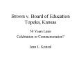 Brown v. Board of Education Topeka, Kansas PowerPoint PPT Presentation