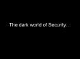 The dark world of Security PowerPoint PPT Presentation