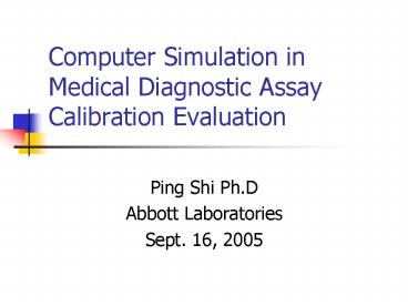 Computer Simulation in Medical Diagnostic Assay Calibration Evaluation