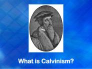 What is Calvinism?