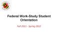 Federal Work-Study Student Orientation PowerPoint PPT Presentation