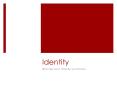 Identity PowerPoint PPT Presentation