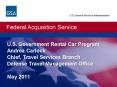 U.S. General Services Administration. Federal Acquisition Service.  U.S. Government Rental Car Program Andrea Carlock Chief, Travel Services Branch Defense Travel Management Office May 2011 PowerPoint PPT Presentation