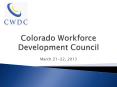 Colorado Workforce Development Council PowerPoint PPT Presentation