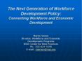 The Next Generation of Workforce Development Policy: Connecting Workforce and Economic Development PowerPoint PPT Presentation