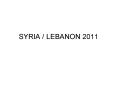 SYRIA / LEBANON 2011 PowerPoint PPT Presentation