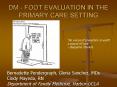 DM - FOOT EVALUATION IN THE PRIMARY CARE SETTING PowerPoint PPT Presentation