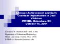 Literacy Achievement and Early Cochlear Implantation in Deaf Children MWERA, Columbus, OH October 16, 2004 PowerPoint PPT Presentation