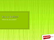 Tea or Coffee