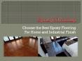 Choose the Best Epoxy Flooring For Home and Industrial Finish PowerPoint PPT Presentation