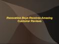 Renovation Boys Receives Amazing Customer Reviews PowerPoint PPT Presentation