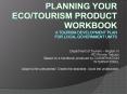 Planning Your eco/TOURISM Product Workbook A Tourism Development Plan FOR LOCAL GOVERNMENT UNITS PowerPoint PPT Presentation