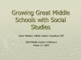 Growing Great Middle Schools with Social Studies PowerPoint PPT Presentation