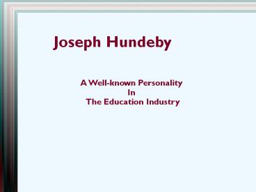Joseph Hundeby – A Well-known Personality In The Education Industry