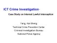 ICT Crime Investigation-  Case Study on Internet Lawful Interception PowerPoint PPT Presentation