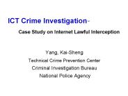 ICT Crime Investigation-  Case Study on Internet Lawful Interception