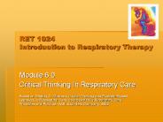 RET 1024 Introduction to Respiratory Therapy