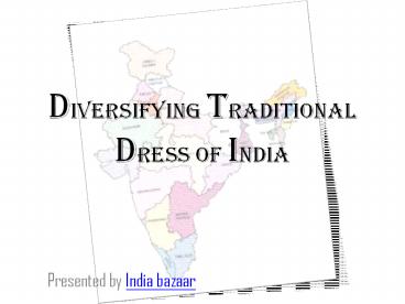Diversifying Traditional dress of India