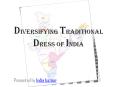 Diversifying Traditional dress of India PowerPoint PPT Presentation
