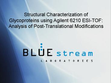 Structural Characterization of Glycoproteins using Agilent 6210 ESI-TOF: Analysis of Post-Translational Modifications
