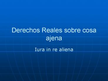 Derechos Reales sobre cosa ajena