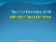 Tips For Dressing With Wingtip Shoes For Men