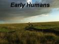 Early Humans PowerPoint PPT Presentation