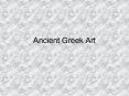 Ancient Greek Art PowerPoint PPT Presentation