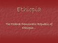 Ethiopia  The Federal Democratic Republic of Ethiopia PowerPoint PPT Presentation