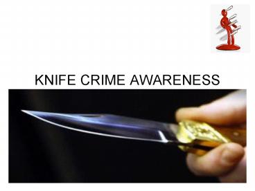 KNIFE CRIME AWARENESS