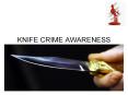KNIFE CRIME AWARENESS PowerPoint PPT Presentation