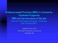 Evidence-based Practices (EBPs) in Community Treatment Programs:  EBPs are just one piece of the pie American Psychological Association Conference San Francisco 2007 PowerPoint PPT Presentation