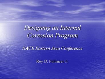 Designing an Internal Corrosion Program