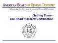 Getting There - The Road to Board Certification PowerPoint PPT Presentation