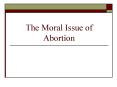 The Moral Issue of Abortion PowerPoint PPT Presentation