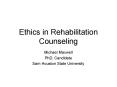 Ethics in Rehabilitation Counseling PowerPoint PPT Presentation