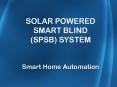 SOLAR POWERED SMART BLIND (SPSB) SYSTEM  Smart Home Automation PowerPoint PPT Presentation