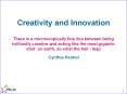 Creativity and Innovation There is a microscopically fine line between being brilliantly creative and acting like the most gigantic idiot on earth, so what the hell - leap Cynthia Heimel PowerPoint PPT Presentation