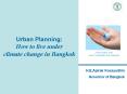 Urban Planning: How to live under    climate change in Bangkok PowerPoint PPT Presentation