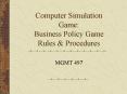 Computer Simulation Game: Business Policy Game Rules PowerPoint PPT Presentation