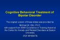 Cognitive Behavioral Treatment of Bipolar Disorder PowerPoint PPT Presentation