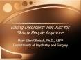 Eating Disorders: Not Just for Skinny People Anymore PowerPoint PPT Presentation