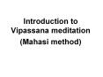 Introduction to Vipassana meditation (Mahasi method) PowerPoint PPT Presentation