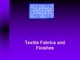 Textile Fabrics and Finishes PowerPoint PPT Presentation
