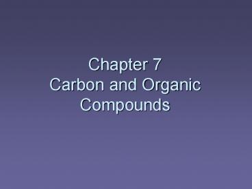 Chapter 7 Carbon and Organic Compounds