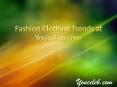 Fashion Clothing Trends at Youceleb.com