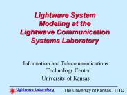 Lightwave System Modeling at the Lightwave Communication Systems Laboratory